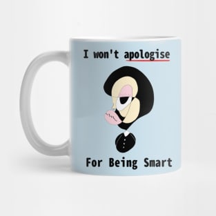 I won't apologies for being Smart Mug